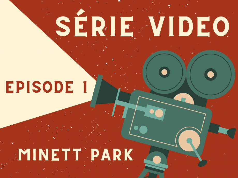 EPISODE 1: DÉCOUVREZ LE MINETT PARK FOND-DE-GRAS
